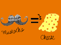 Mustache = Cheese